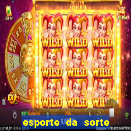 esporte da sorte deposito minimo